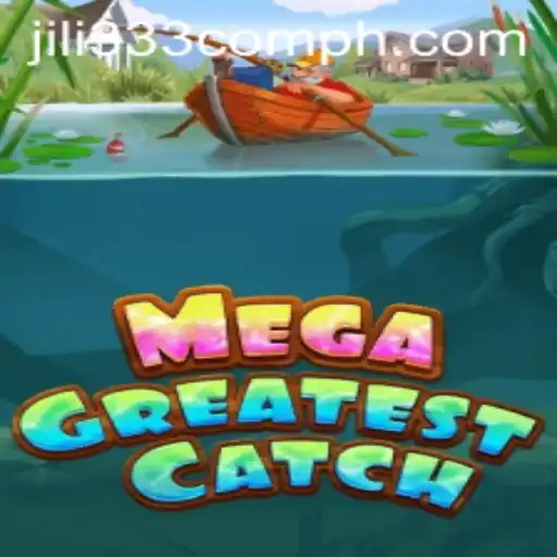 MegaGreatestCatch: Dive into the Thrilling World of JILI333.com